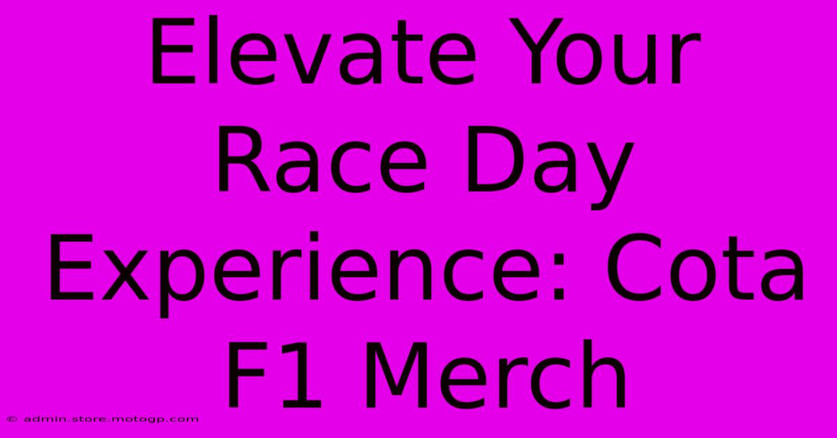 Elevate Your Race Day Experience: Cota F1 Merch