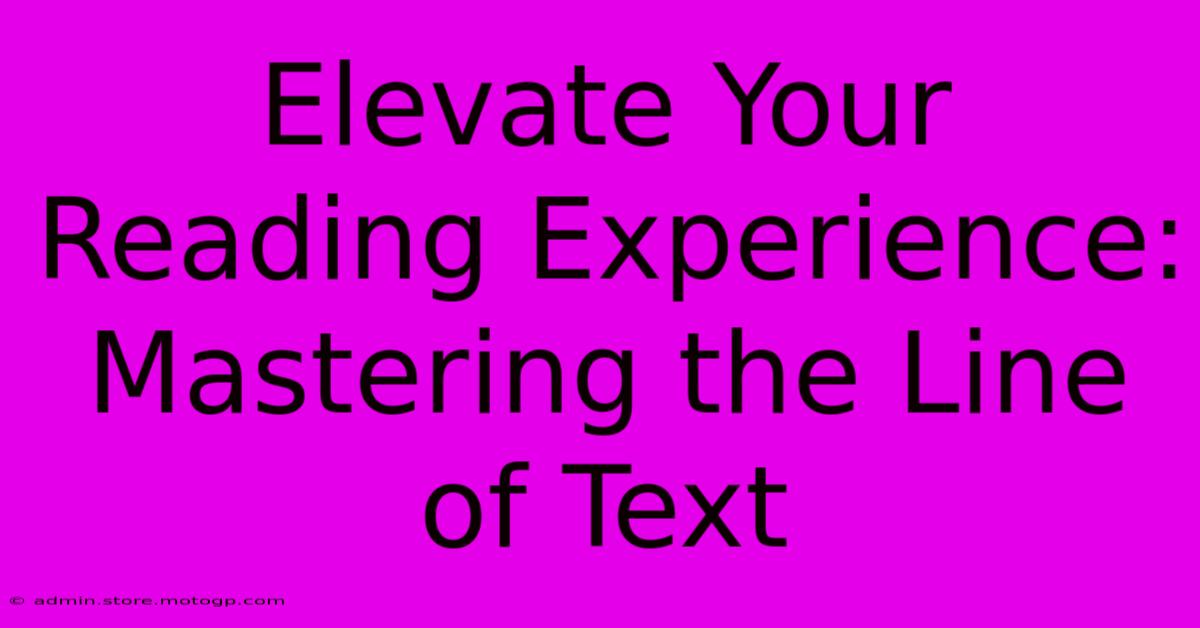 Elevate Your Reading Experience: Mastering The Line Of Text