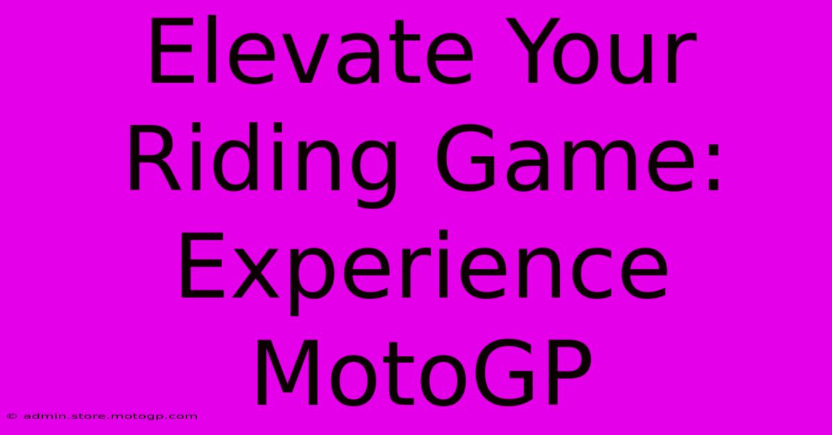 Elevate Your Riding Game: Experience MotoGP