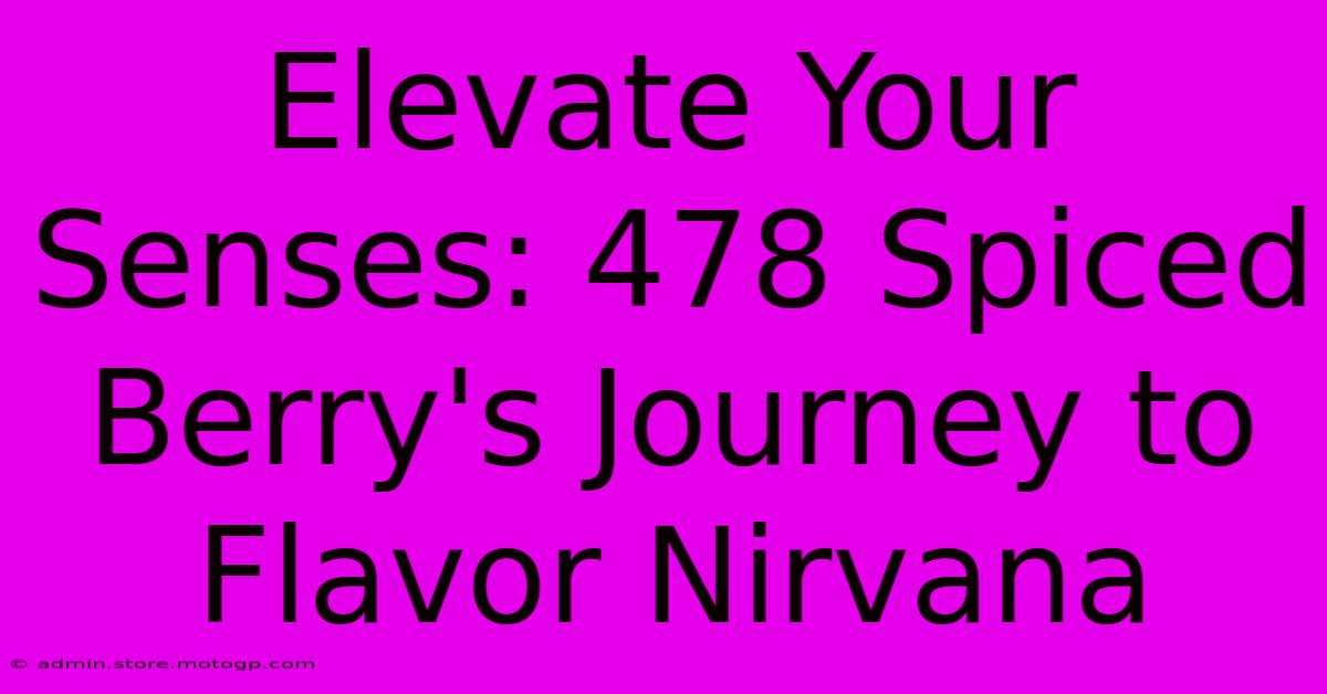 Elevate Your Senses: 478 Spiced Berry's Journey To Flavor Nirvana