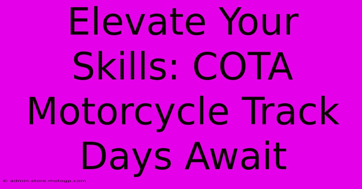 Elevate Your Skills: COTA Motorcycle Track Days Await