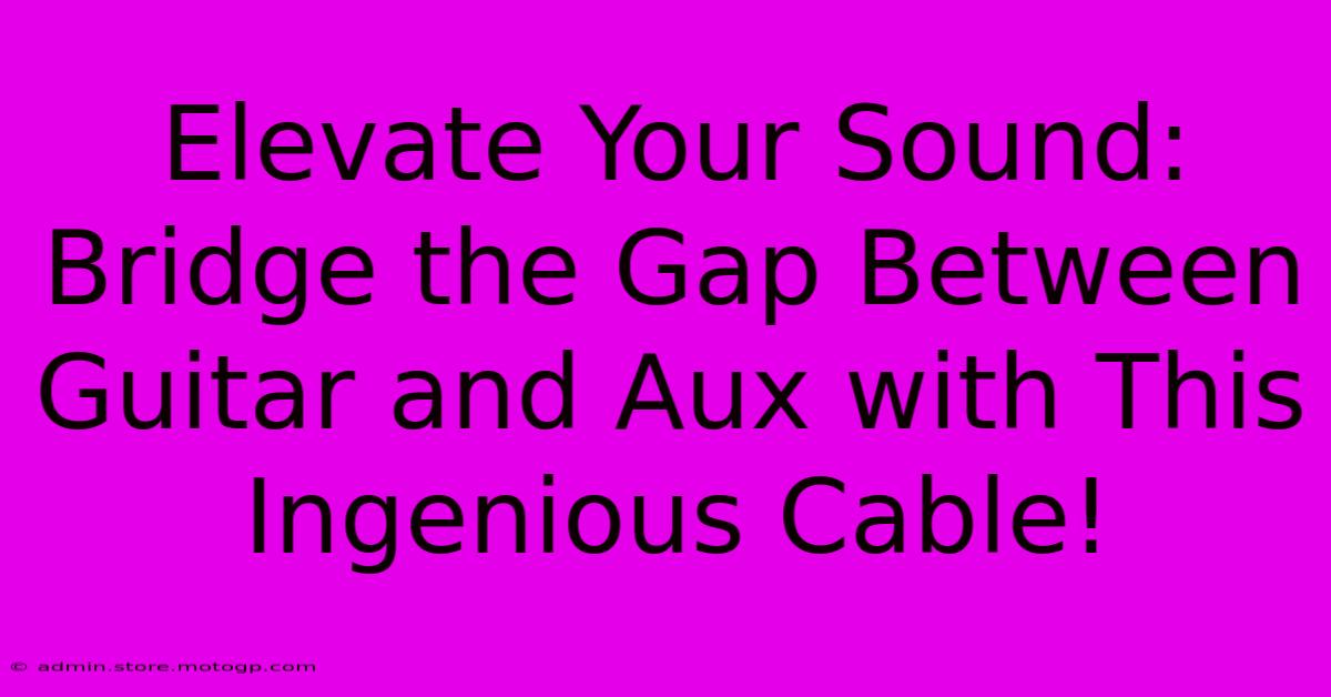 Elevate Your Sound: Bridge The Gap Between Guitar And Aux With This Ingenious Cable!