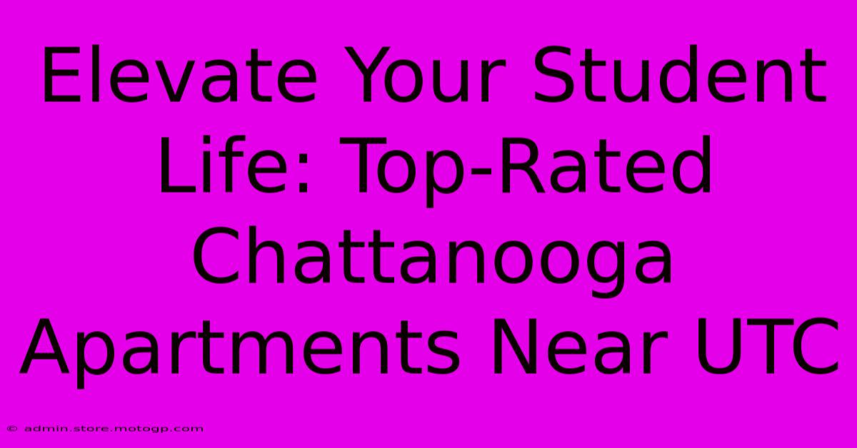 Elevate Your Student Life: Top-Rated Chattanooga Apartments Near UTC