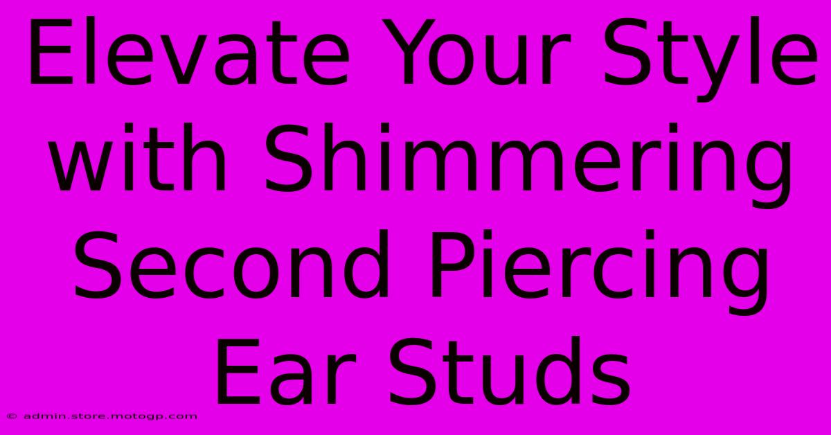 Elevate Your Style With Shimmering Second Piercing Ear Studs