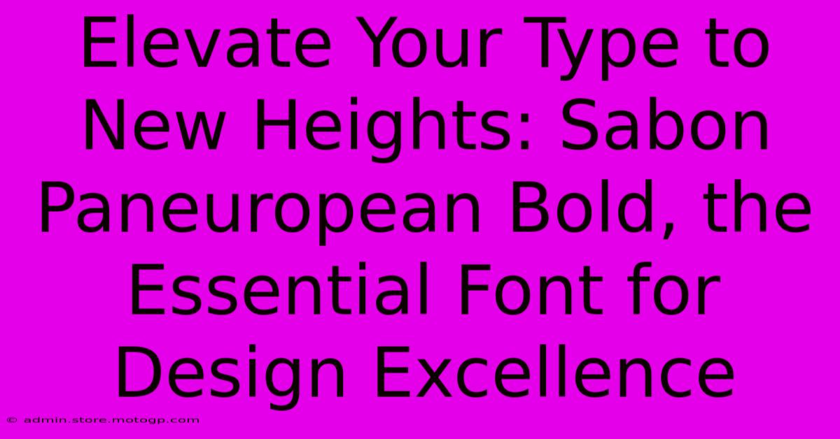 Elevate Your Type To New Heights: Sabon Paneuropean Bold, The Essential Font For Design Excellence