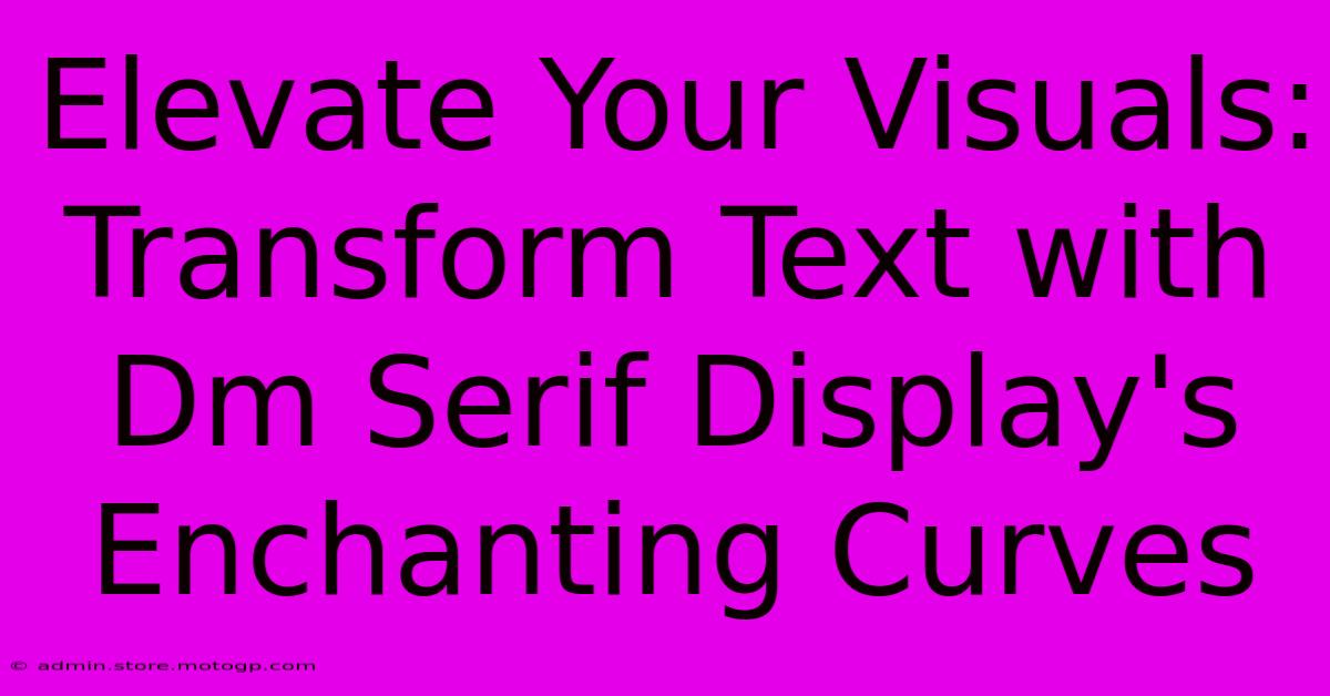 Elevate Your Visuals: Transform Text With Dm Serif Display's Enchanting Curves