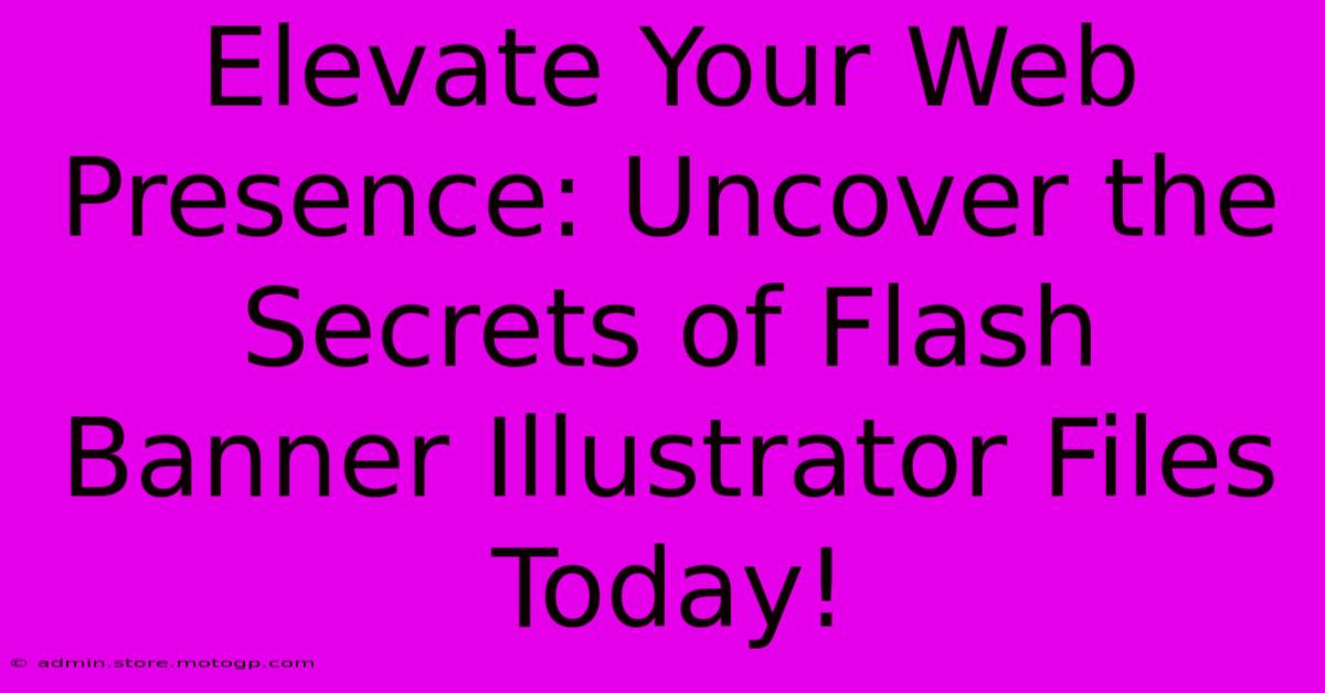 Elevate Your Web Presence: Uncover The Secrets Of Flash Banner Illustrator Files Today!