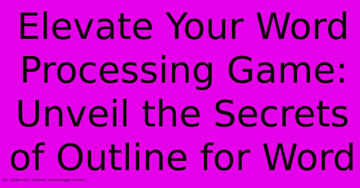 Elevate Your Word Processing Game: Unveil The Secrets Of Outline For Word