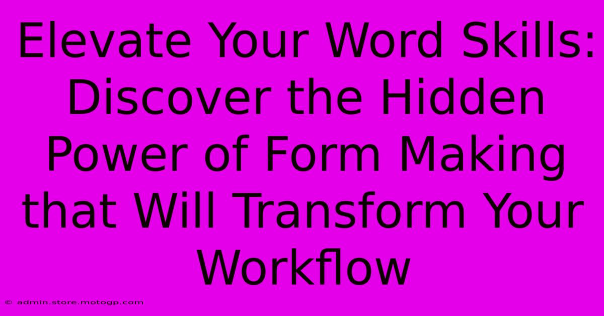 Elevate Your Word Skills: Discover The Hidden Power Of Form Making That Will Transform Your Workflow