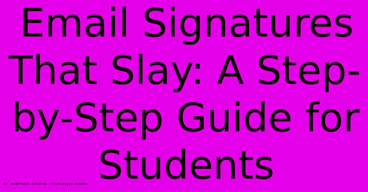 Email Signatures That Slay: A Step-by-Step Guide For Students