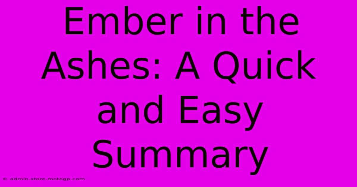 Ember In The Ashes: A Quick And Easy Summary