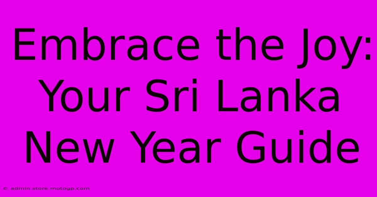 Embrace The Joy: Your Sri Lanka New Year Guide