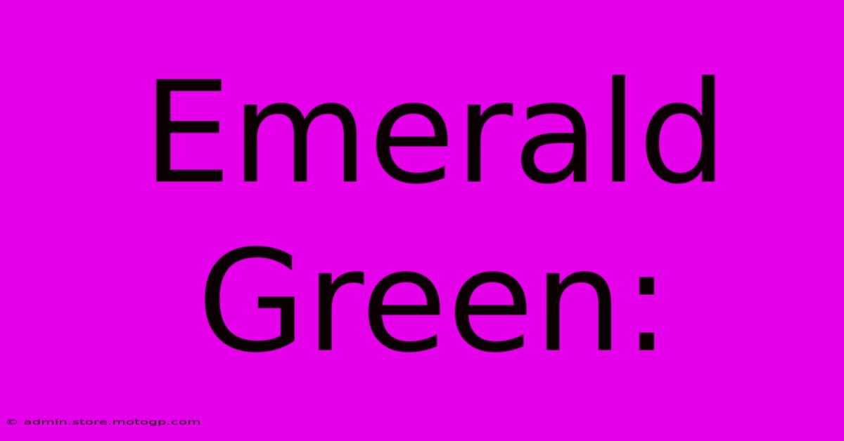 Emerald Green: