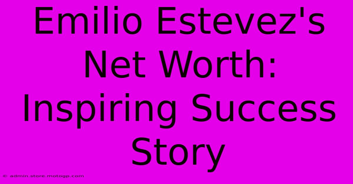 Emilio Estevez's Net Worth: Inspiring Success Story