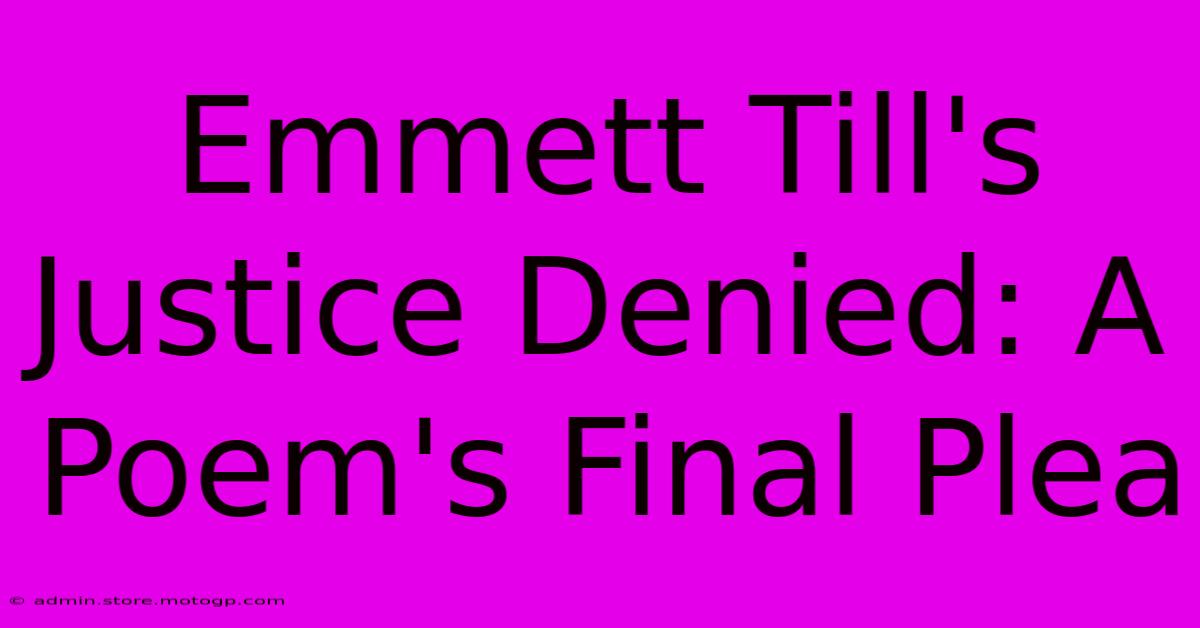 Emmett Till's Justice Denied: A Poem's Final Plea