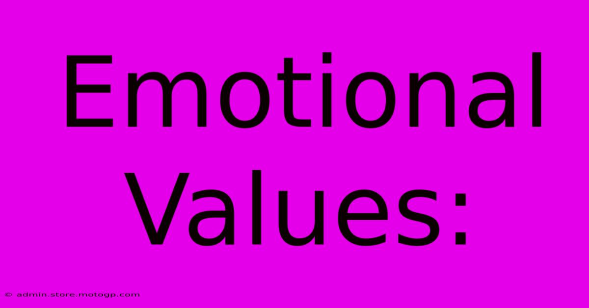 Emotional Values: