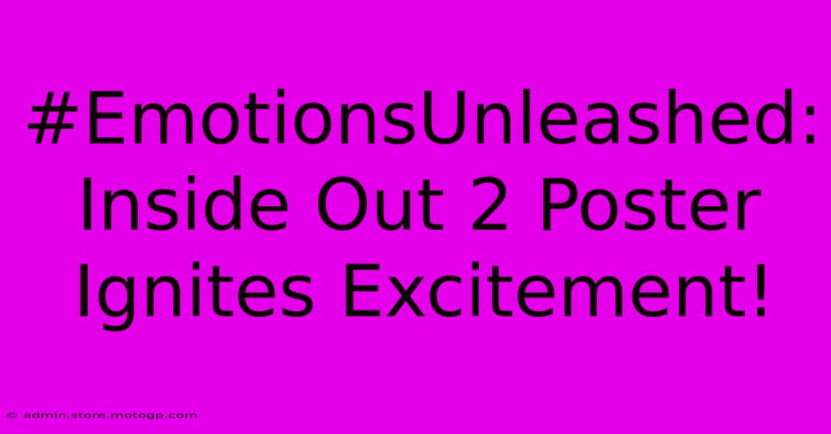 #EmotionsUnleashed: Inside Out 2 Poster Ignites Excitement!