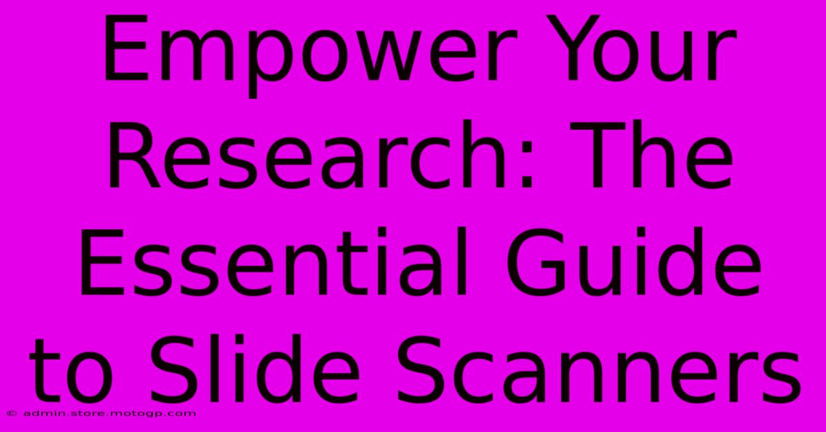 Empower Your Research: The Essential Guide To Slide Scanners