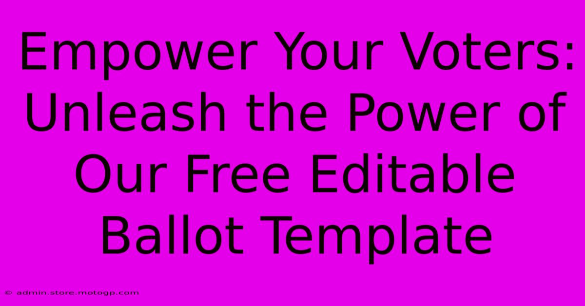 Empower Your Voters: Unleash The Power Of Our Free Editable Ballot Template