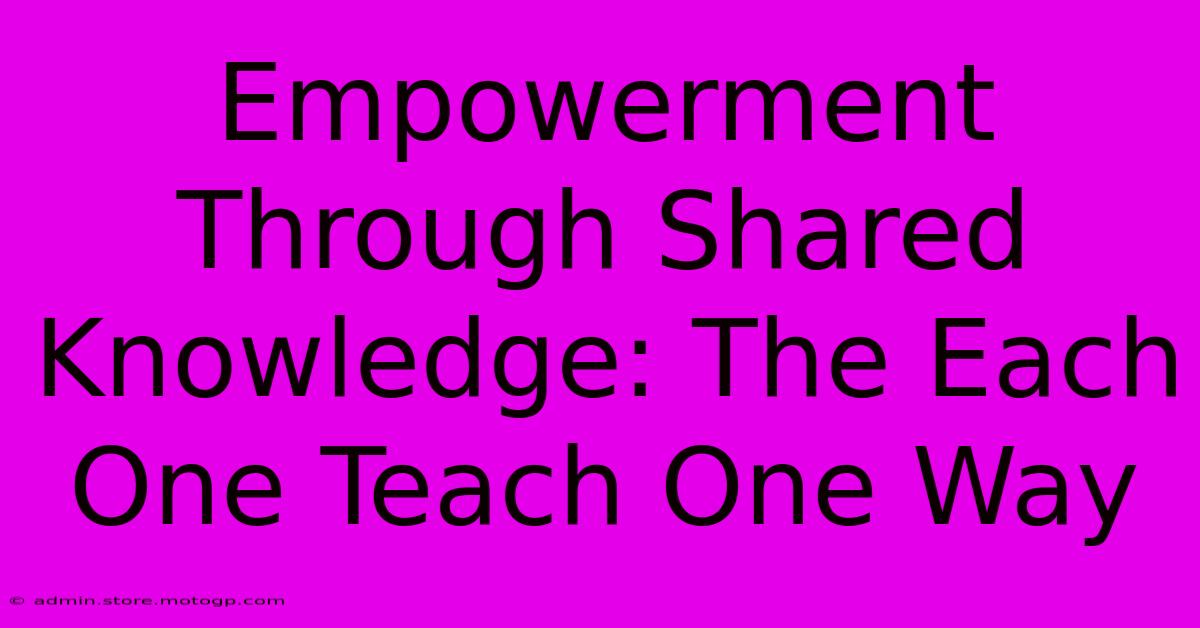 Empowerment Through Shared Knowledge: The Each One Teach One Way