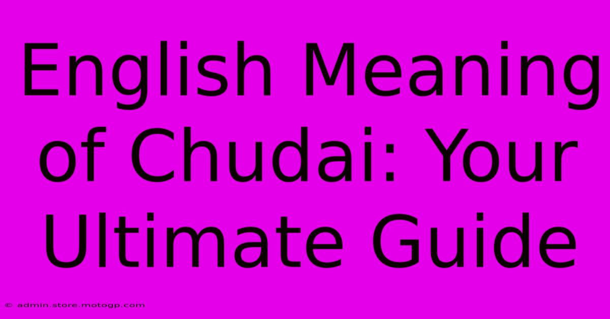 English Meaning Of Chudai: Your Ultimate Guide