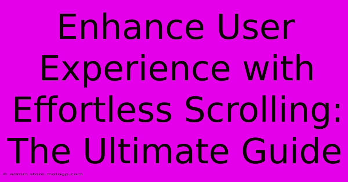 Enhance User Experience With Effortless Scrolling: The Ultimate Guide