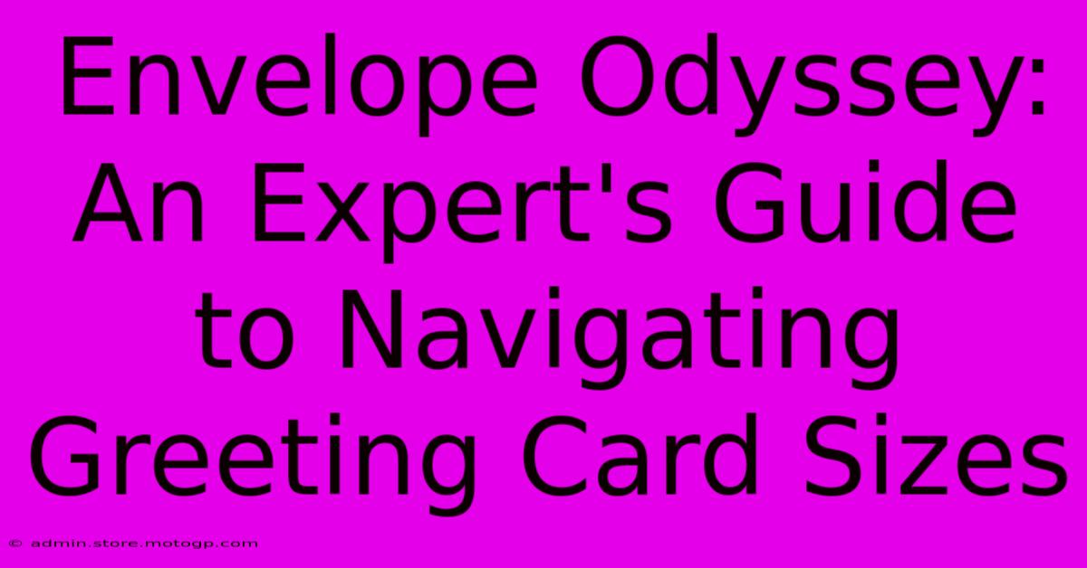 Envelope Odyssey: An Expert's Guide To Navigating Greeting Card Sizes