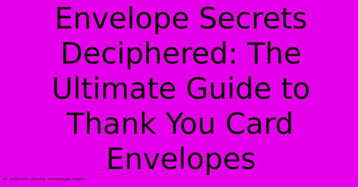 Envelope Secrets Deciphered: The Ultimate Guide To Thank You Card Envelopes