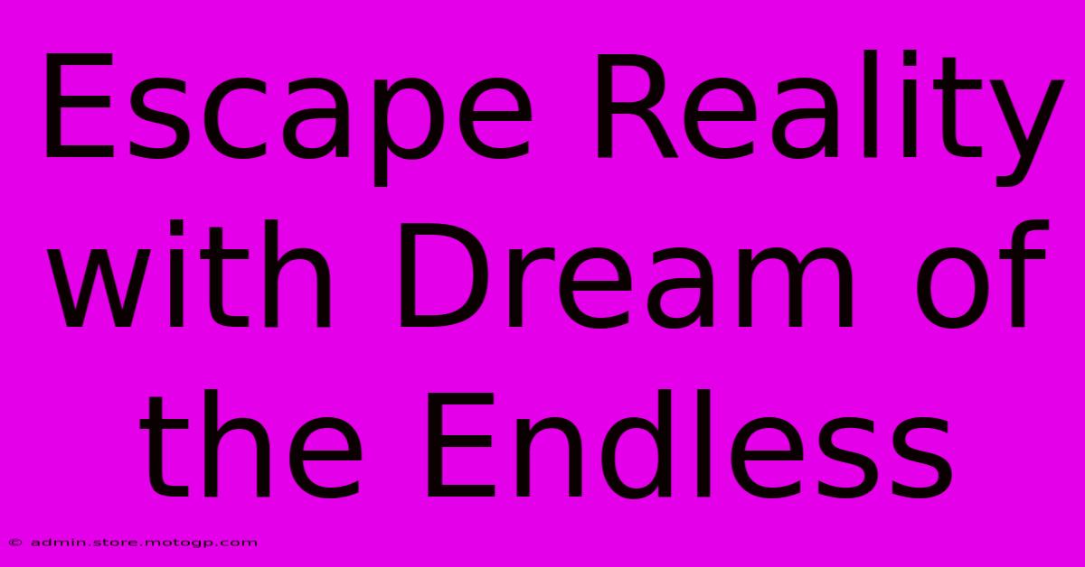 Escape Reality With Dream Of The Endless