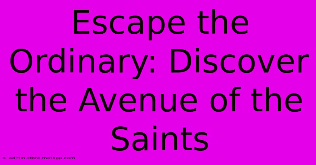 Escape The Ordinary: Discover The Avenue Of The Saints