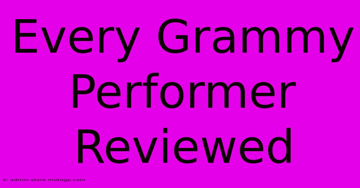 Every Grammy Performer Reviewed