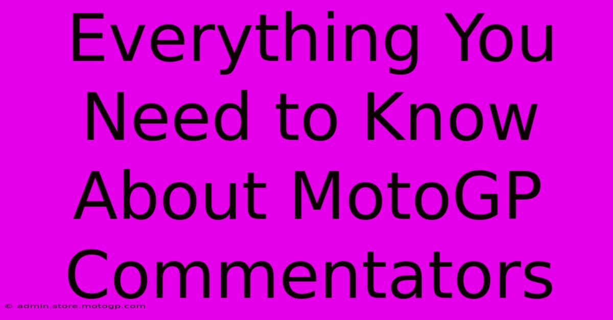 Everything You Need To Know About MotoGP Commentators