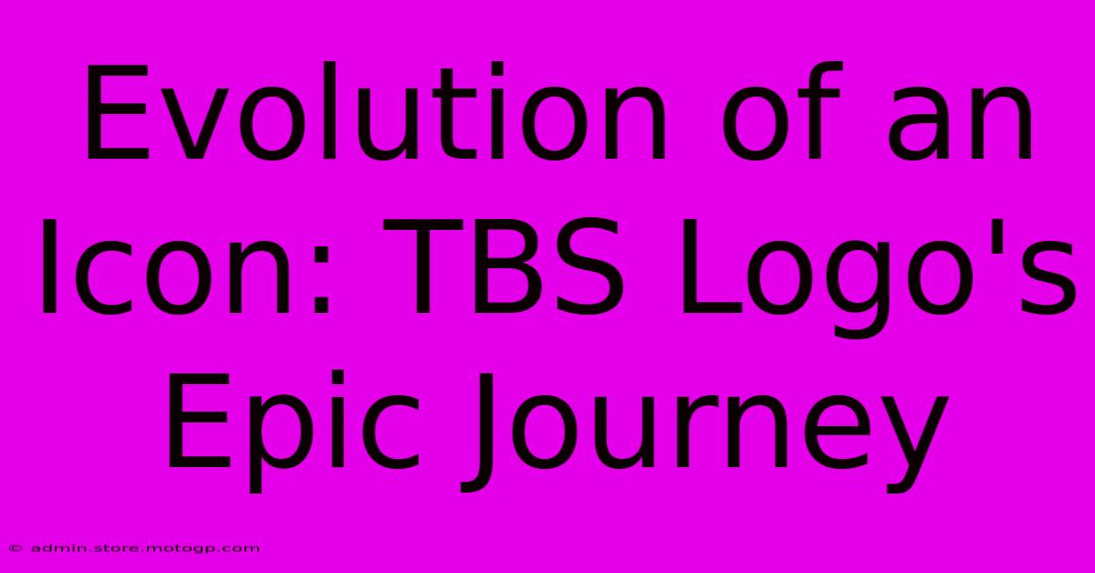 Evolution Of An Icon: TBS Logo's Epic Journey