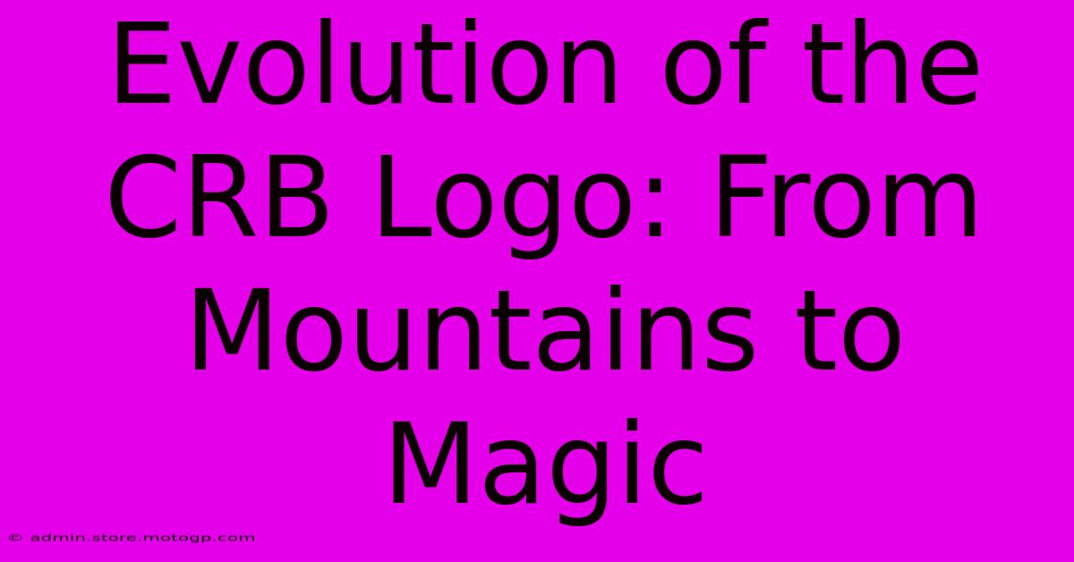 Evolution Of The CRB Logo: From Mountains To Magic