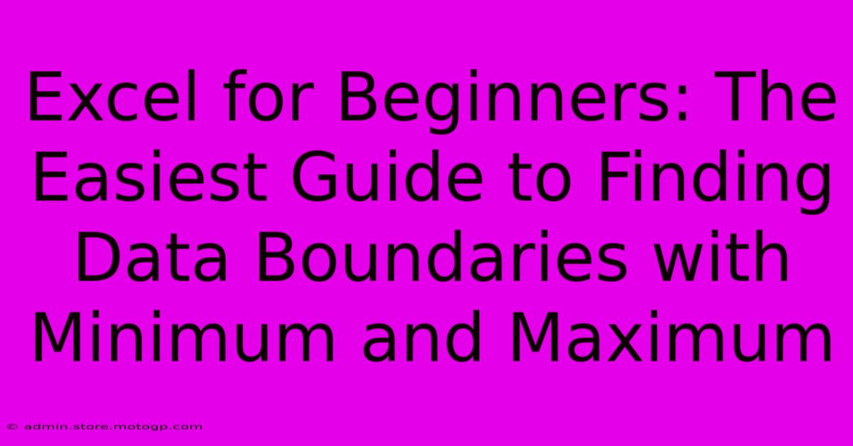 Excel For Beginners: The Easiest Guide To Finding Data Boundaries With Minimum And Maximum