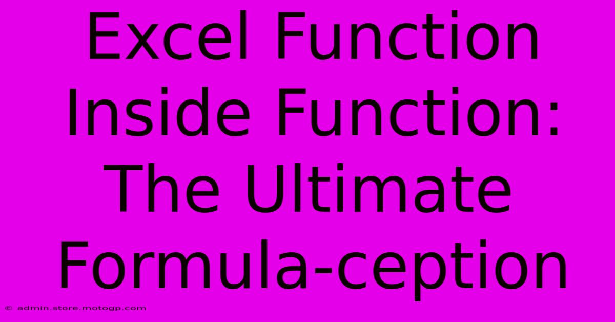 Excel Function Inside Function: The Ultimate Formula-ception