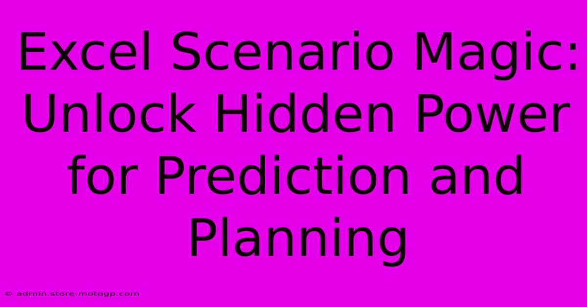 Excel Scenario Magic: Unlock Hidden Power For Prediction And Planning