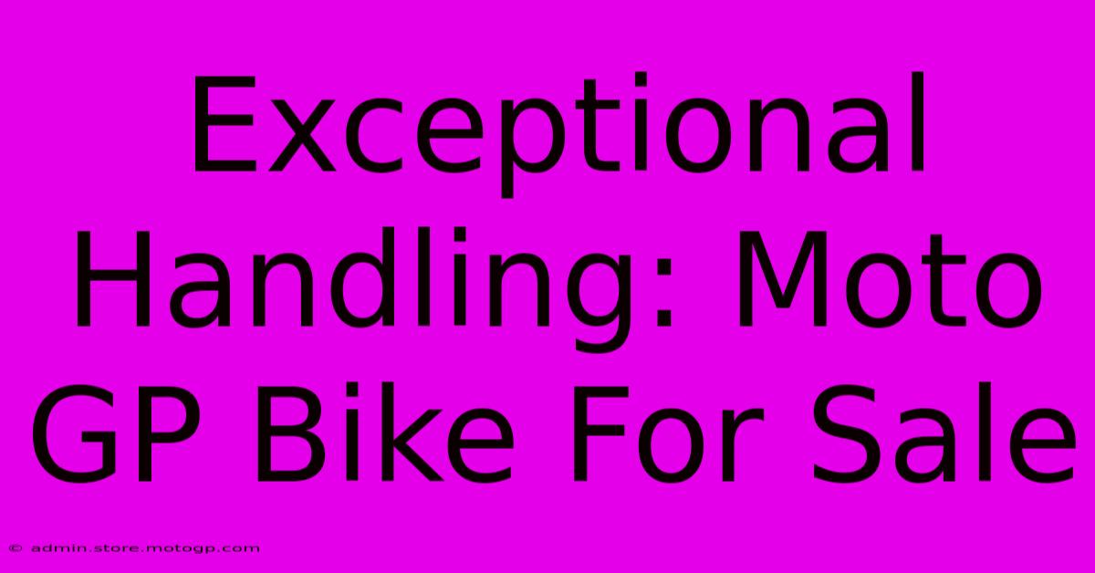 Exceptional Handling: Moto GP Bike For Sale