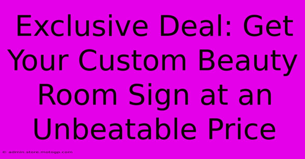 Exclusive Deal: Get Your Custom Beauty Room Sign At An Unbeatable Price