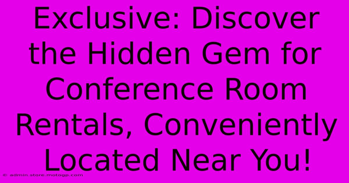 Exclusive: Discover The Hidden Gem For Conference Room Rentals, Conveniently Located Near You!