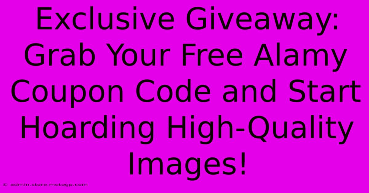 Exclusive Giveaway: Grab Your Free Alamy Coupon Code And Start Hoarding High-Quality Images!