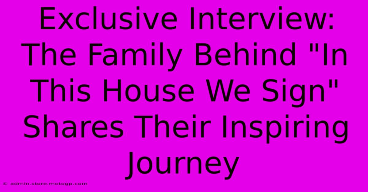 Exclusive Interview: The Family Behind 