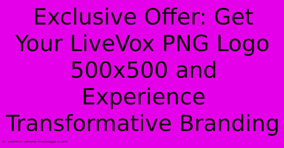 Exclusive Offer: Get Your LiveVox PNG Logo 500x500 And Experience Transformative Branding