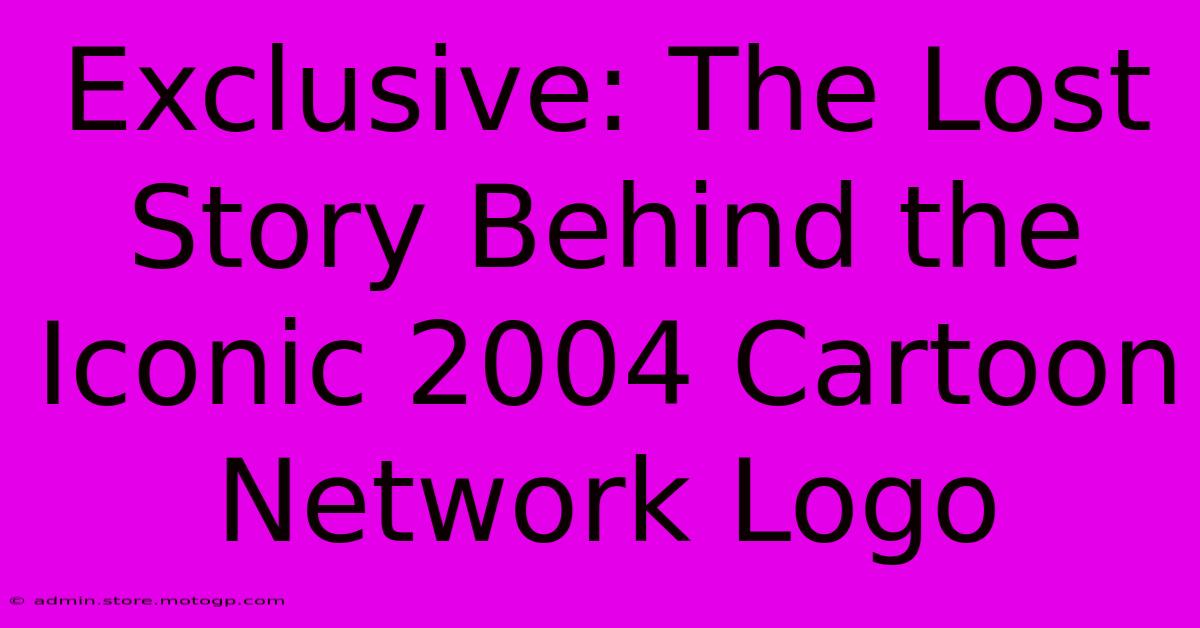 Exclusive: The Lost Story Behind The Iconic 2004 Cartoon Network Logo