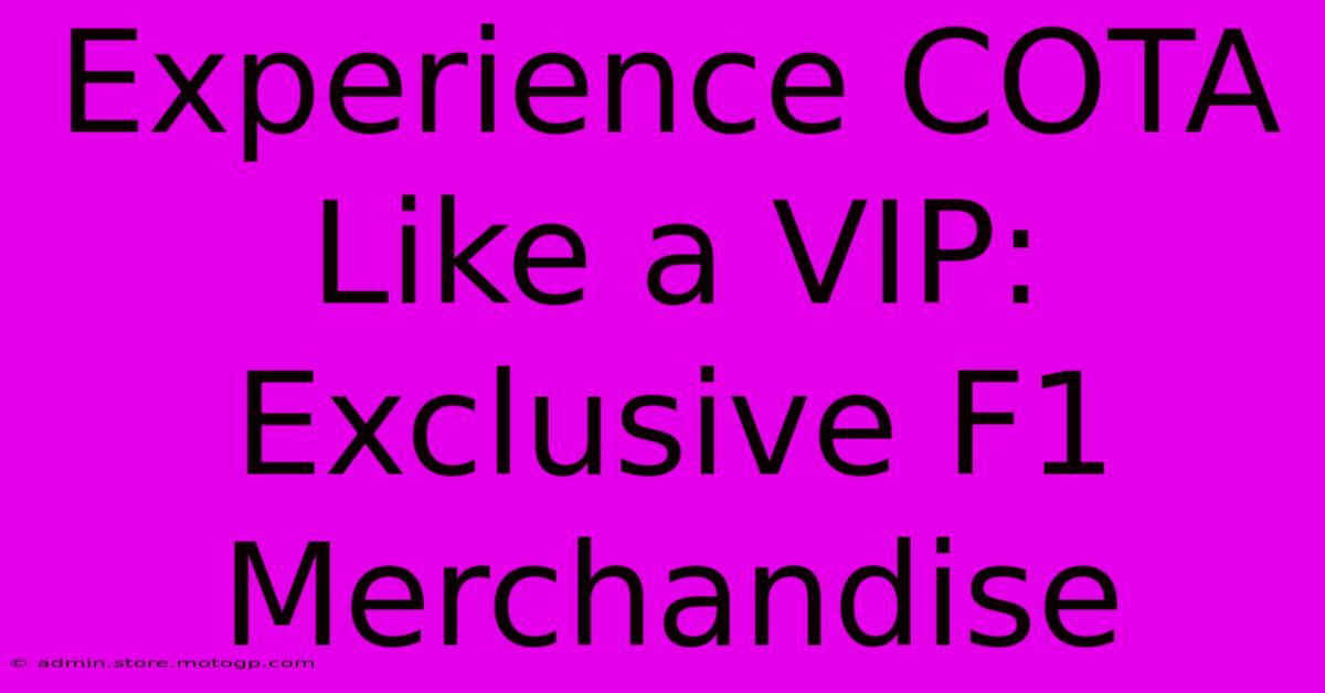 Experience COTA Like A VIP: Exclusive F1 Merchandise