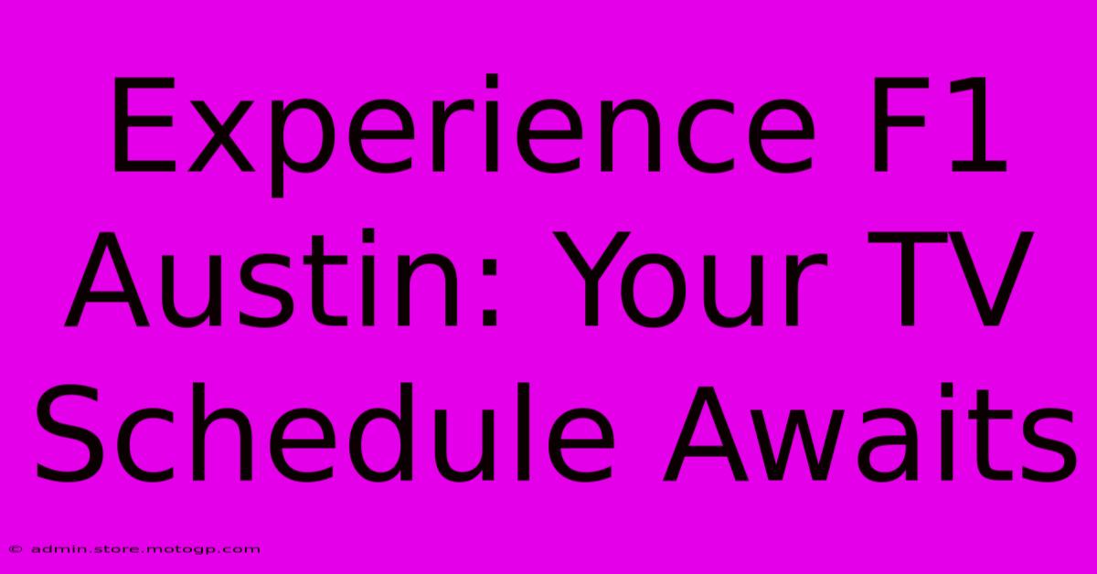 Experience F1 Austin: Your TV Schedule Awaits