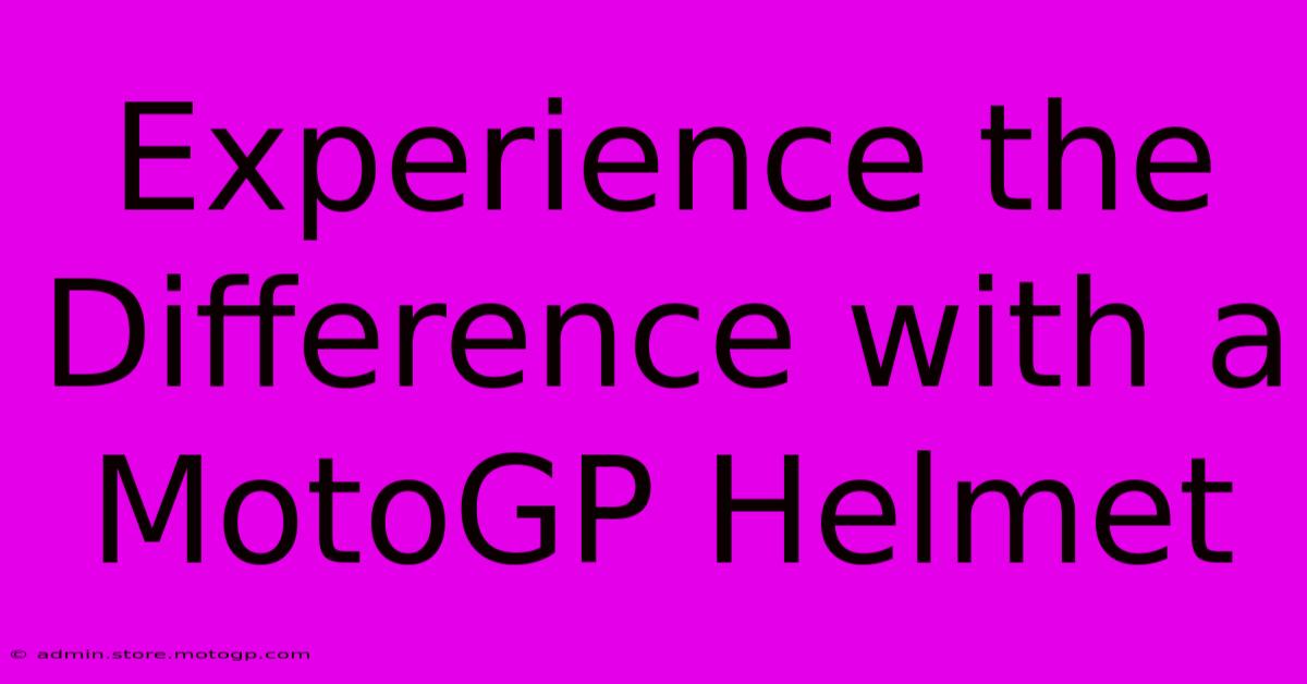 Experience The Difference With A MotoGP Helmet