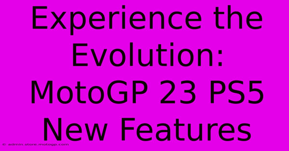 Experience The Evolution: MotoGP 23 PS5 New Features