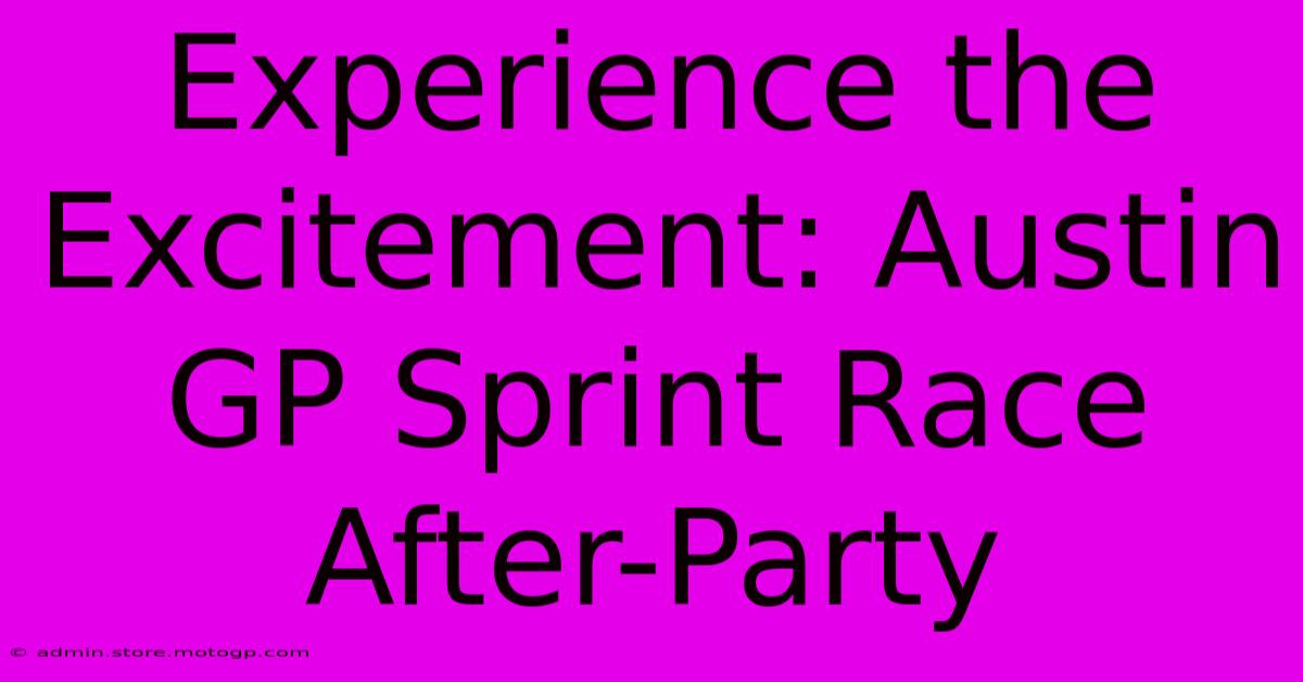 Experience The Excitement: Austin GP Sprint Race After-Party