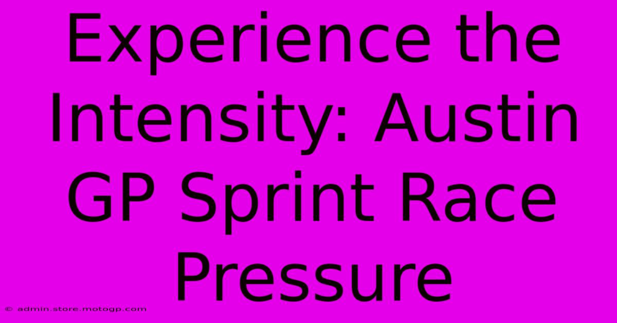 Experience The Intensity: Austin GP Sprint Race Pressure